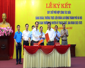 Lễ ký kết Quy chế phối hợp công tác giữa Đảng Đoàn LĐLĐ thành phố với BTV Huyện ủy Thạch Thất giai đoạn 2022- 2025