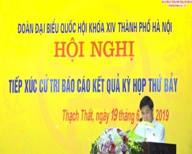 Đoàn Đại biểu Quốc Hội khóa XIV TP Hà Nội tiếp xúc cử tri huyện Thạch Thất báo cáo kết quả Kỳ họp thứ bảy