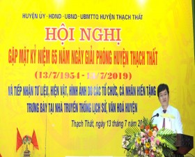  Huyện Thạch Thất kỷ niệm 65 năm Ngày giải phóng huyện 13/7/1954- 13/7/2019 và tiếp nhận tư liệu hiện vật hình ảnh do các tổ chức, cá nhân hiến tặng trưng bày tại Nhà truyền thống lịch sử văn hóa huyện