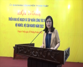 Thạch Thất triển khai kế hoạch và tập huấn công tác rà soát hộ nghèo, hộ cận nghèo năm 2022