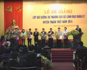 Lễ bế giảng lớp bồi dưỡng dự nguồn cán bộ lãnh quản lý huyện Thạch Thất năm 2014
