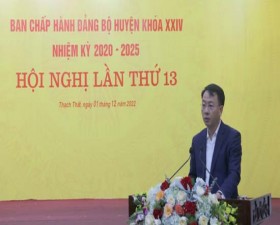 Hội nghị lần thư 13 Ban chấp hành Đảng bộ Huyện Thạch Thất, nhiệm kỳ 2020- 2025