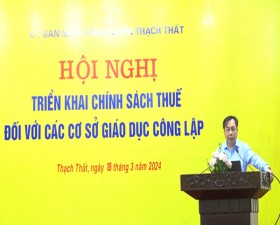 Triển khai chính sách thuế đối với các cơ sở giáo dục công lập trên địa bàn huyện Thạch Thất