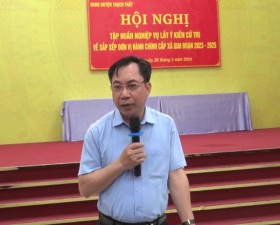 Thạch Thất hướng dẫn nghiệp vụ lấy ý kiến cử tri về việc sắp xếp đơn vị hành chính cấp xã 