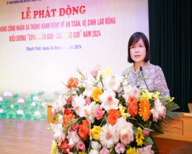 Thạch Thất: Phát động Tháng hành động về An toàn vệ sinh lao động và Tháng Công nhân năm 2024