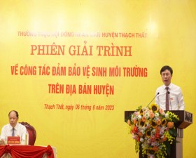 Phiên giải trình giữa 2 Kỳ họp HĐNĐ huyện Thạch Thất về công tác vệ sinh môi trường