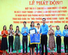 LĐLĐ huyện Thạch Thất phát động đợt thi đua cao điểm chào mừng kỷ niệm 95 năm ngày thành lâp Công đoàn Việt Nam