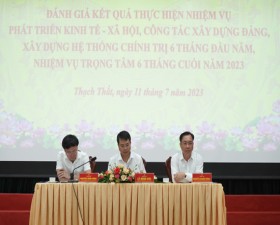 Huyện ủy Thạch Thất: Sơ kết công tác 6 tháng đầu năm, triển khai nhiệm vụ 6 tháng cuối năm 2023