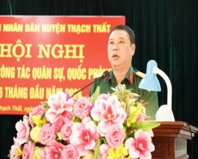 Thạch Thất: Sơ kết công tác quân sự, quốc phòng 6 tháng đầu năm 2024