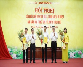 Thạch Thất công bố Quyết định tiếp nhận, bổ nhiệm Ban Giám đốc Trung tâm  y tế huyện