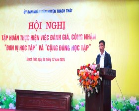 Thạch Thất: 150 đại biểu tham gia tập huấn thực hiện công tác xây dựng xã hội học tập năm 2024